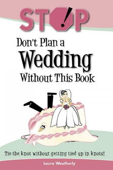Stop! Don't Plan a Wedding Without This Bookdon 