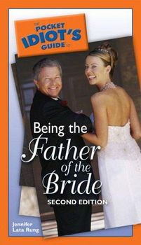 The Pocket Idiot's Guide to Being the Father of the Bridepocket 