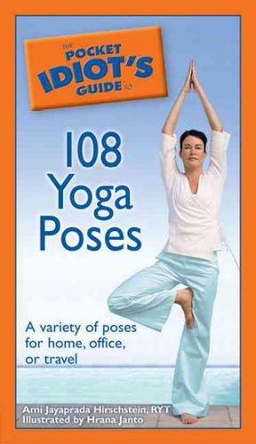 The Pocket Idiot's Guide to 108 Yoga Posespocket 