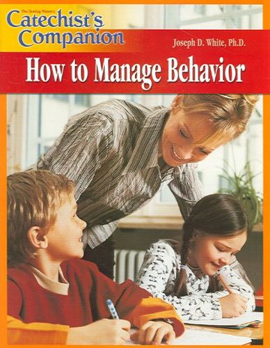 Catechist's Companion How to Manage Behaviorcatechist 