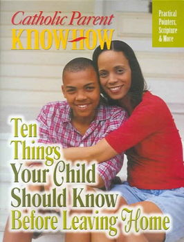 Ten Things Your Child Should Know Before Leaving Homethings 