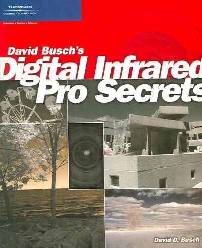 David Busch's Digital Infrared Pro Secretsdavid 