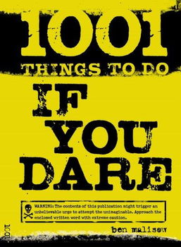 1001 Things to Do If You Darethings 