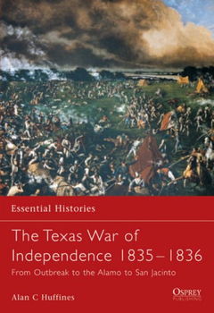 The Texas War Of Independence 1835-1836texas 