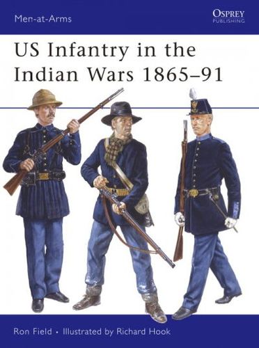 US Infantry in the Indian Wars 1865-91infantry 