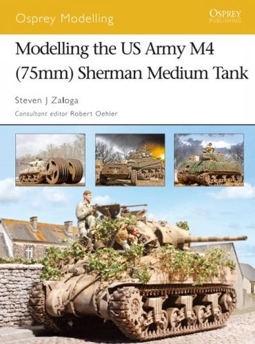 Modelling the Us Army M4 (75mm) Sherman Medium Tankmodelling 