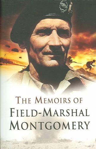 The Memoirs of Field Marshal Montgomery of Alamein, K. G.memoirs 