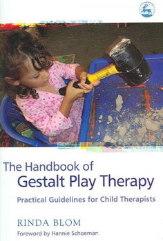The Handbook of Gestalt Play Therapyhandbook 