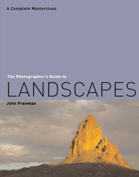The Photographer's Guide to Landscapesphotographer 