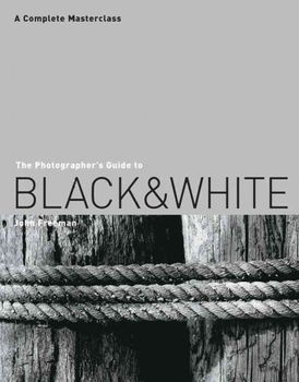The Photographer's Guide to Black & Whitephotographer 
