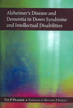 Alzheimer's Disease And Dementia in Down Syndrome And Intellectual Disabilitiesalzheimer 