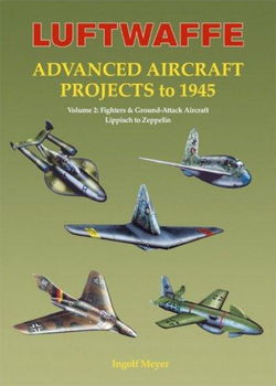 Luftwaffe Advanced Aircraft Projects to 1945luftwaffe 
