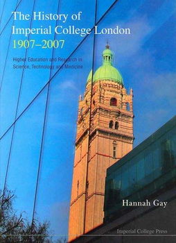 The History of Imperial College London 1907-2007history 