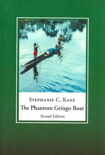 The Phantom Gringo Boat Shamanic Discourse And Development In Panamaphantom 