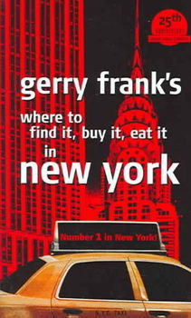 Gerry Frank's Where to Find It, Buy It, Eat It in New Yorkgerry 