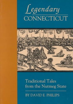 Legendary Connecticut/Traditional Tales from the Nutmeg Statelegendary 