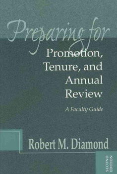 Preparing for Promotion, Tenure, and Annual Review: A Faculty GUidepreparing 