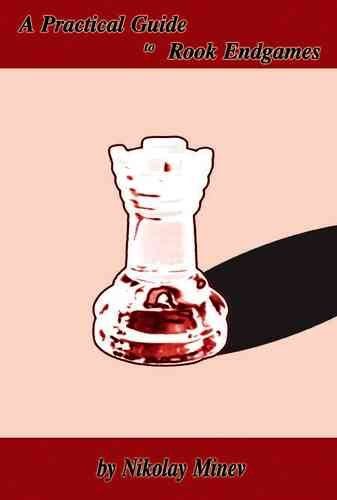 A Practical Guide To Rook Endgamespractical 