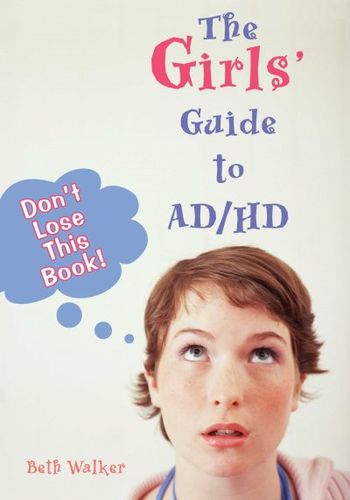 The Girls' Guide To AD/HDgirls 
