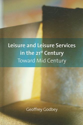 Leisure And Leisure Services in the 21st Centuryleisure 