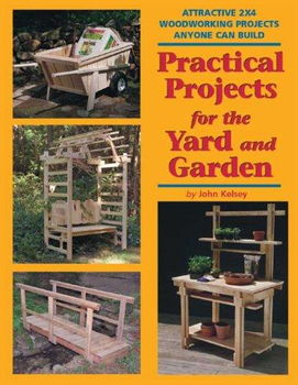 Practical Projects For The Yard And Gardenpractical 