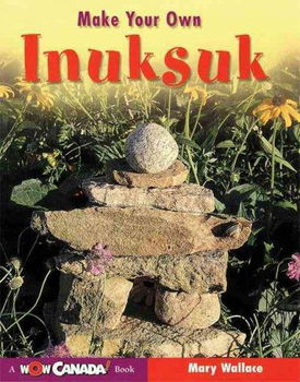 Make Your Own Inuksukinuksuk 