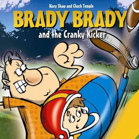 Brady Brady and the Cranky Kickerbrady 