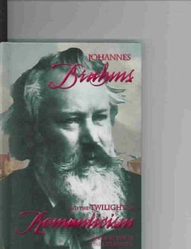 Johannes Brahms and the Twilight of Romanticismjohannes 