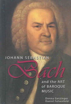 Johann Sebastian Bach and the Art of Baroque Musicjohann 
