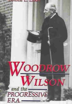 Woodrow Wilson And the Progressive Erawoodrow 