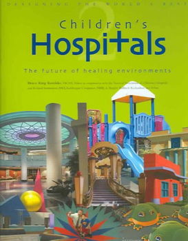 Designing the World's Best Children's Hospitalsdesigning 