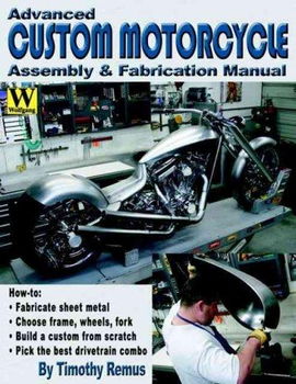 Advanced Custom Motorcycle Assembly & Fabrication Manualadvanced 
