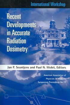 Recent Developments in Accurate Radiation Dosimetryrecent 