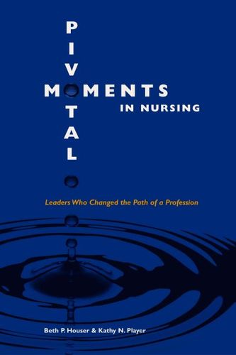 Pivotal Moments in Nursingpivotal 