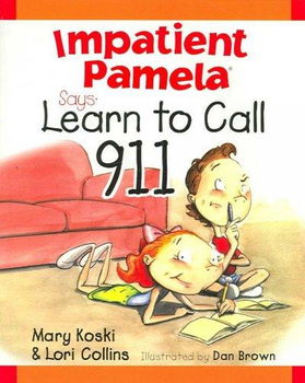 Impatient Pamela Says Learn How to Call 9-1-1impatient 