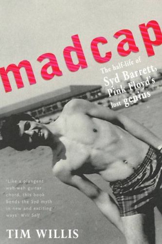 Madcap: The Half-life of Syd Barrett, Pink Floyd's Lost Geniusmadcap 
