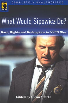What Would Sipowicz Do?would 