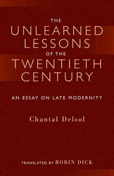 The Unlearned Lessons of the Twentieth Centuryunlearned 