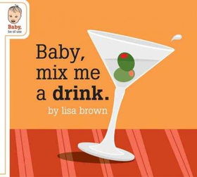 Baby, Mix Me a Drinkbaby 