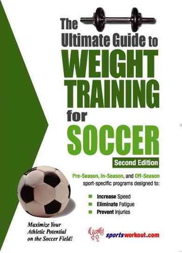 The Ultimate Guide To Weight Training For Soccerultimate 