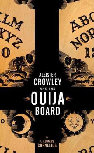 Aleister Crowley And the Ouija Boardaleister 
