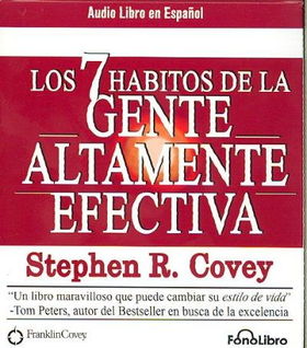 Los 7 Habitos de la Gente Altamente Efectiva/ The 7 Habits of Highly Effective Peoplelos 