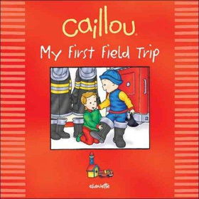 Caillou My First Field Tripcaillou 