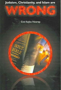 Judaism, Christianity, And Islam Are Wrongjudaism 
