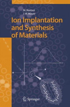 Ion Implantation And Synthesis of Materialsion 