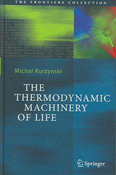 The Thermodynamic Machinery Of Lifethermodynamic 