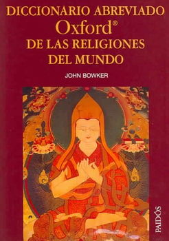 Diccionario Abreviado Oxford De Las Religiones Del Mundo / The Concise Oxford Dictionary of World Religionsdiccionario 