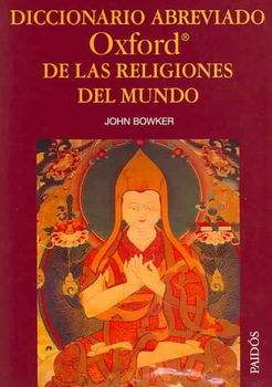 Diccionario Abreviado Oxford De Las Religiones Del Mundo / The Concise Oxford Dictionary of World Religions
