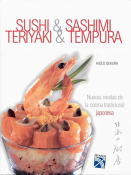 Sushi and Sashimi and Teriyaki and Tempura