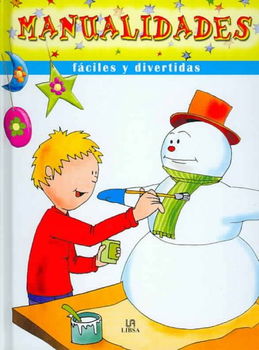 Manualidades Faciles Y Divertidas/ Easy And Fun Handicraftsmanualidades 